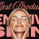 A model showing her glowing skin achieved by the best products for sensitive skin in 2025